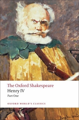 Henry IV, Part I: The Oxford Shakespearehenry I... 0199536139 Book Cover