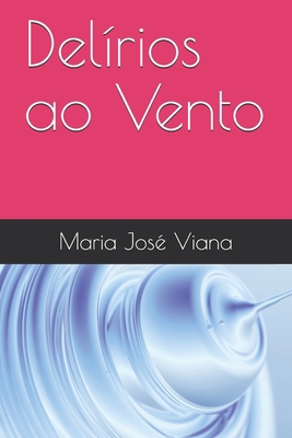 Del?rios ao Vento [Portuguese] B092PGFNDP Book Cover