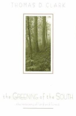 The Greening of the South: The Recovery of Land... 0813190827 Book Cover