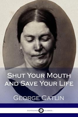 Shut Your Mouth and Save Your Life (Illustrated) 1981304401 Book Cover