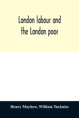 London labour and the London poor; a cyclopædia... 9354012000 Book Cover
