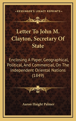 Letter To John M. Clayton, Secretary Of State: ... 1168833019 Book Cover