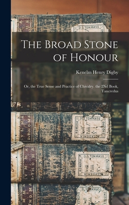 The Broad Stone of Honour: Or, the True Sense a... 1018447571 Book Cover