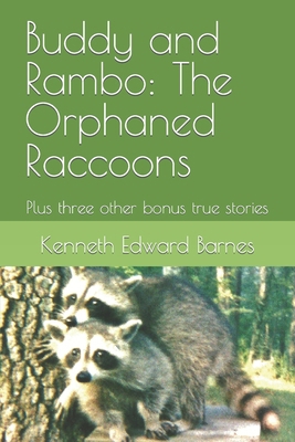 Buddy and Rambo: The Orphaned Raccoons: Plus th... 1521549109 Book Cover