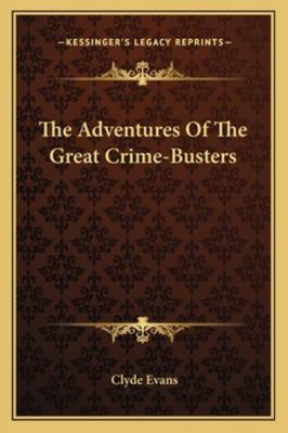 The Adventures Of The Great Crime-Busters 1163140147 Book Cover