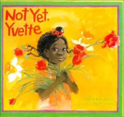 Not Yet, Yvette 0785767061 Book Cover