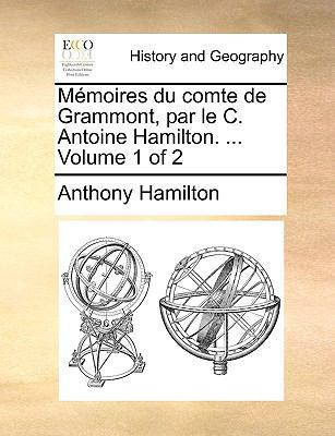 M?moires du comte de Grammont, par le C. Antoin... [French] 1170364322 Book Cover