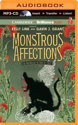 Monstrous Affections: An Anthology of Beastly T... 1491502541 Book Cover