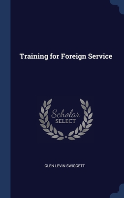 Training for Foreign Service 1340362392 Book Cover