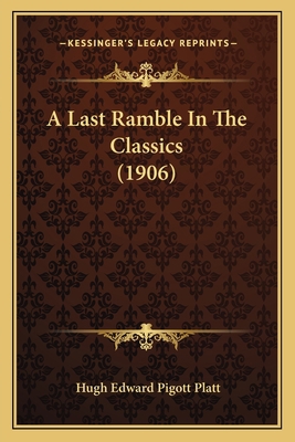 A Last Ramble In The Classics (1906) 116453470X Book Cover