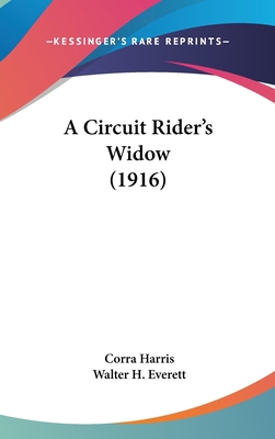 A Circuit Rider's Widow (1916) 0548963886 Book Cover