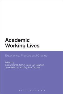 Academic Working Lives: Experience, Practice an... 1441185348 Book Cover