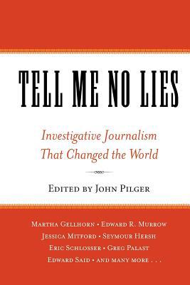 Tell Me No Lies: Investigative Journalism That ... 1560257865 Book Cover