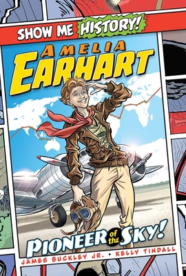 Amelia Earhart: Pioneer of the Sky! 1684125456 Book Cover
