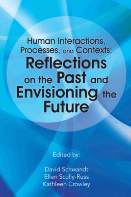 Human Interactions, Processes, and Contexts: Re... 149181909X Book Cover