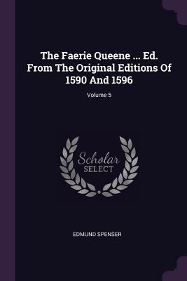 The Faerie Queene ... Ed. From The Original Edi... 1378494202 Book Cover