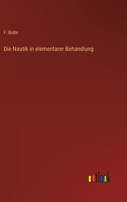Die Nautik in elementarer Behandlung [German] 3368248952 Book Cover