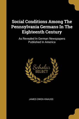 Social Conditions Among The Pennsylvania German... 101224170X Book Cover