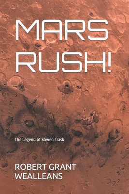 Mars Rush!: The Legend of Steven Trask 1798089424 Book Cover