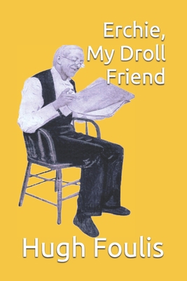 Erchie, My Droll Friend 1549557440 Book Cover