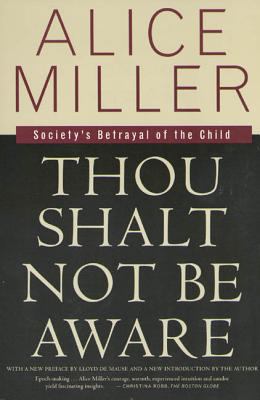 Thou Shalt Not Be Aware: Society's Betrayal of ... 0374525439 Book Cover