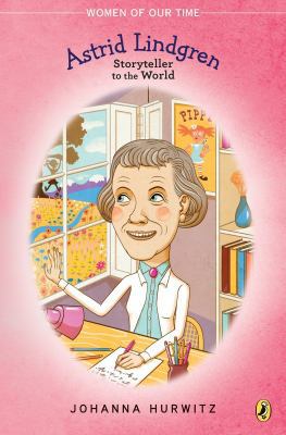 Astrid Lindgren: Storyteller to the World 0147516684 Book Cover