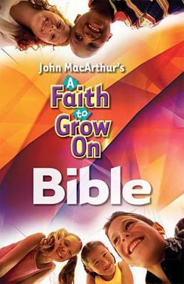 John MacArthur's A Faith to Grow on Bible-ICV 1400305160 Book Cover