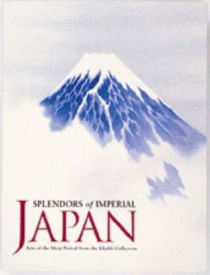 Splendors of Imperial Japan: Arts of the Meiji ... 1874780196 Book Cover