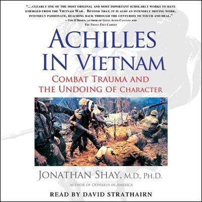 Achilles in Vietnam: Combat Trauma and the Undo... 1508267235 Book Cover