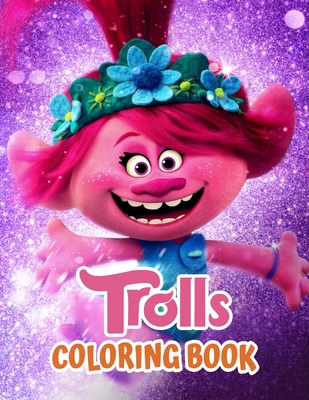 Trolls Coloring Book: Trolls Coloring Book for Kids, Girls, Toddlers, Preschoolers B08RB896BD Book Cover