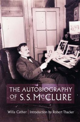 The Autobiography of S. S. McClure 0803263732 Book Cover