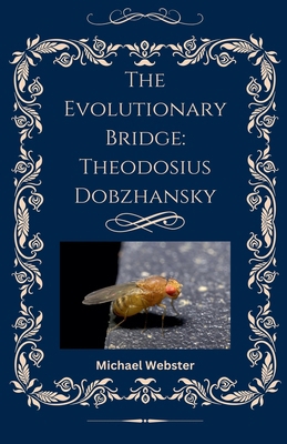 The Evolutionary Bridge: Theodosius Dobzhansky B0GD4DRNJZ Book Cover