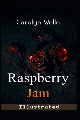 Raspberry Jam Illustrated: by Carolyn Wells B08PJKJB17 Book Cover