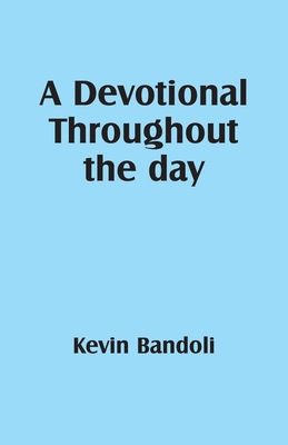 A Devotional Throughout the day B0DLZT34LX Book Cover