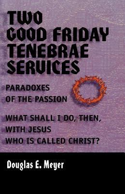 Two Good Friday Tenebraes 0788013149 Book Cover