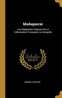 Madagascar: Les Malgaches Origines De La Coloni... [French] 0270936653 Book Cover