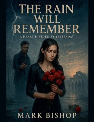 The Rain Will Remember: A Heart Divided by Yest... B0FPJY5P7J Book Cover