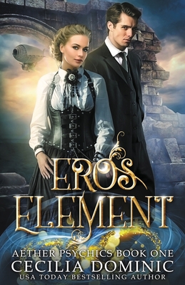 Eros Element: A Steampunk Thriller with a Hint ... 1945074558 Book Cover