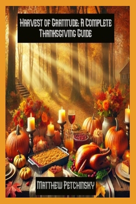 Harvest of Gratitude: A Complete Thanksgiving G...            Book Cover