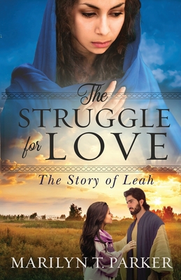 The Struggle for Love: The Story of Leah: The S... 0578702460 Book Cover