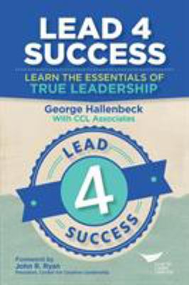 Lead 4 Success: Learn The Essentials Of True Le... 1604916443 Book Cover