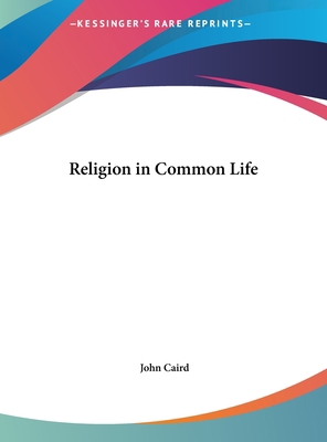 Religion in Common Life [Large Print] 1169868010 Book Cover