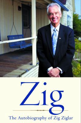 Zig: The Autobiography of Zig Ziglar 1578565022 Book Cover