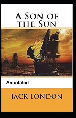 A Son of the Sun Annotated B08L7F95RK Book Cover