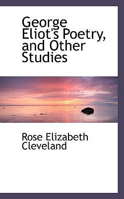 George Eliot's Poetry, and Other Studies 1113935812 Book Cover