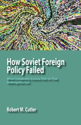 How Soviet Foreign Policy Failed: What Complexi... 1938158113 Book Cover