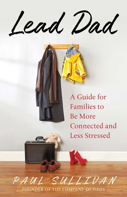 Lead Dad: A Guide for Families to Be More Conne... B0H58TT8LC Book Cover