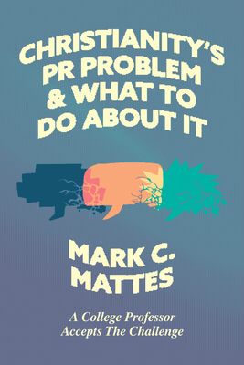 Christianity's PR Problem and What to Do about ... 1956658289 Book Cover