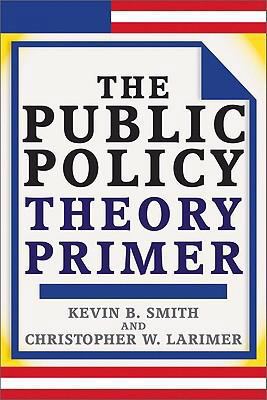 The Public Policy Theory Primer 081334381X Book Cover