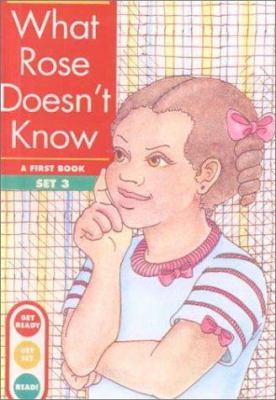 What Rose Does Not Know: A First Book--Set 3 0613122658 Book Cover